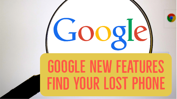 Google New Feature Gorgu : फोन चोरी होने का डर चोरी हुआ फोन खोजने में मदद करेगा गूगल का यह अनोखा फीचर